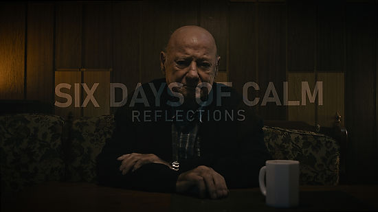 Six Days Of Calm - Reflections